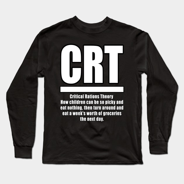 CRT - Critical Rations Theory Long Sleeve T-Shirt by Duds4Fun